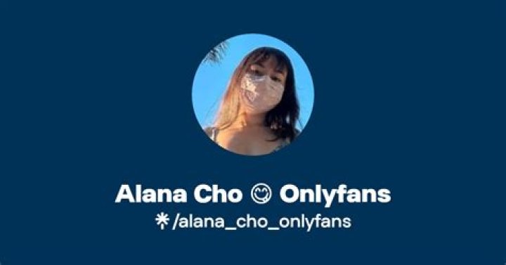 Alana Cho OnlyFans: A Comprehensive Guide