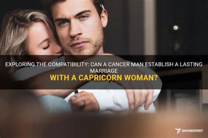 Cancer Man and Capricorn Woman: A Deep Dive into Their Compatibility