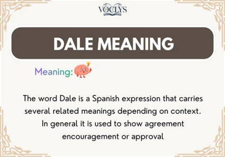 Dale Meaning in Spanish: A Comprehensive Exploration
