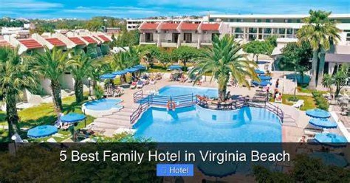 Discover the Best Family Friendly Hotel in Virginia Beach for Unforgettable Vacations