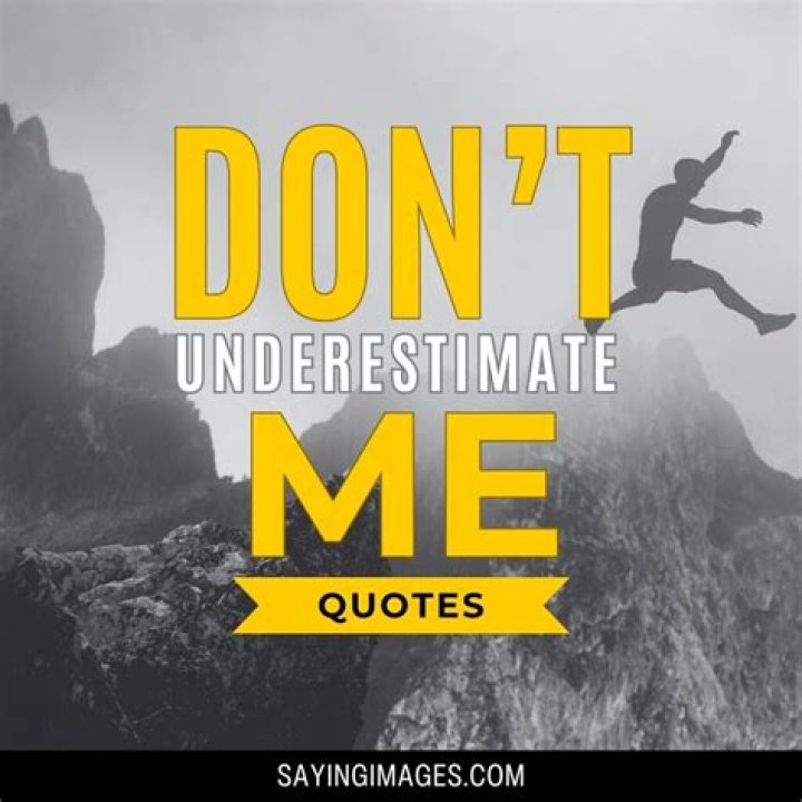 Don't Underestimate Me Meaning: Unlock the Power Within