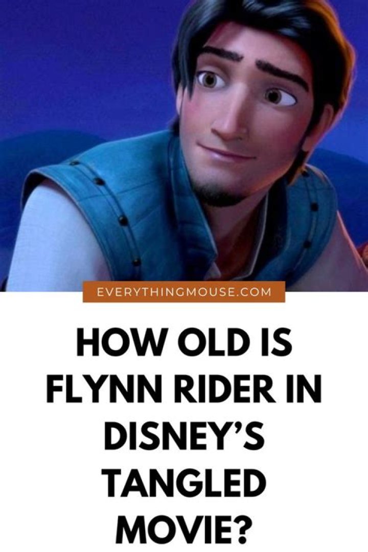 How Old Was Flynn Rider: A Comprehensive Exploration of the Beloved Tangled Character