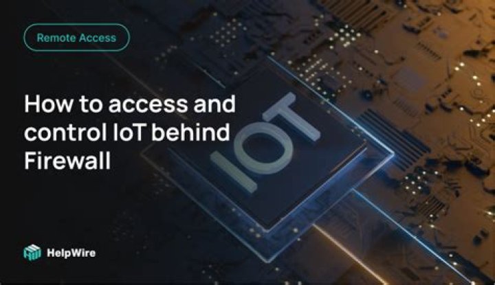 How to Manage IoT Behind Firewall: A Comprehensive Guide for the Modern Tech Enthusiast