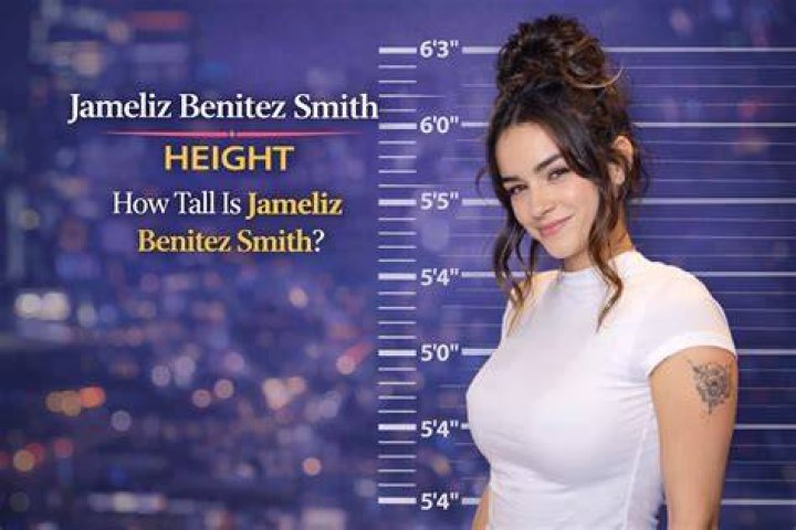 Jameliz Height: A Comprehensive Guide to Her Measurements and Journey