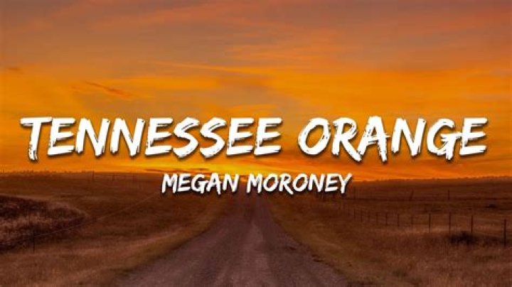 Megan Moroney Tennessee Orange Lyrics Meaning: A Deep Dive Into the Heartfelt Country Ballad