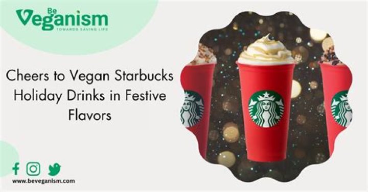 Starbucks Holiday Vegan Drinks: A Festive Treat for Everyone