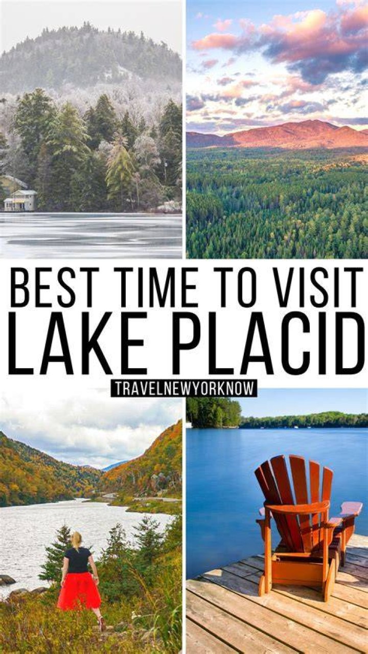 The Best Time to Visit Lake Placid: A Comprehensive Guide