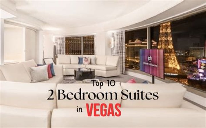 Top Las Vegas Hotels with Two-Bedroom Suites: A Comprehensive Guide