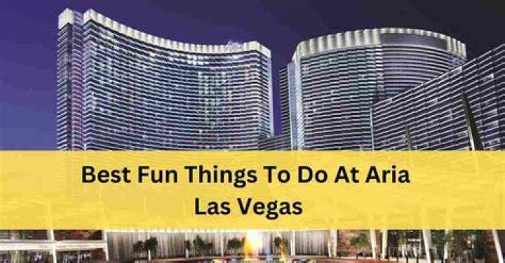 Top Things to Do at Aria Las Vegas: Your Ultimate Guide