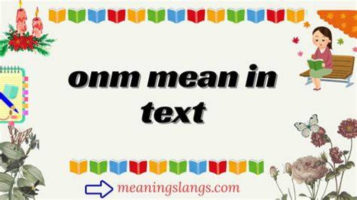 Understanding ONM Meaning: A Comprehensive Guide
